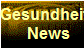 Gesundheits
News