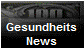 Gesundheits
News