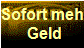 Sofort mehr
Geld